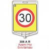 Azami Hız 30km Levhası 308 - Uyarı Levhaları