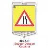Sağdan Daralan Kaplama Levhası 309 - Uyarı Levhaları
